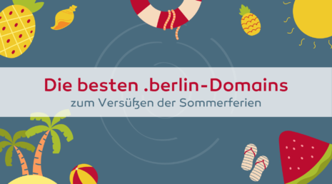 Tolle .berlin-Domains mit Tipps für die Sommerferien